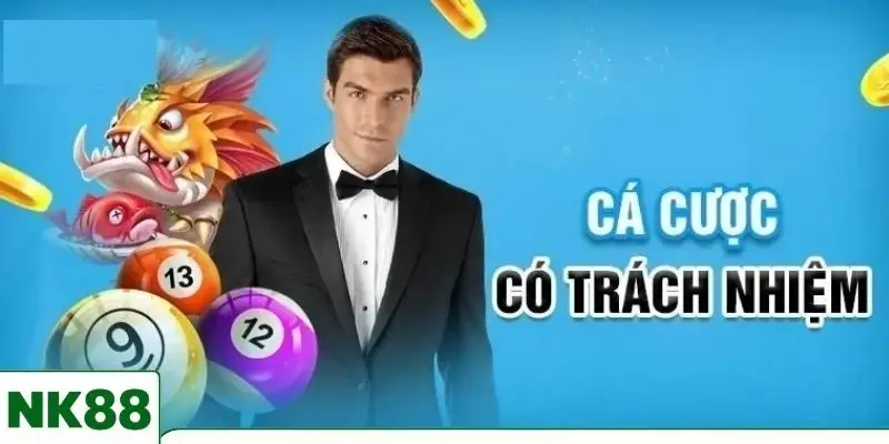 Cá cược có trách nhiệm NK88 đảm bảo trải nghiệm lâu dài